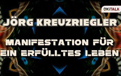 Jörg Kreuzriegler – Manifestation für ein erfülltes Leben