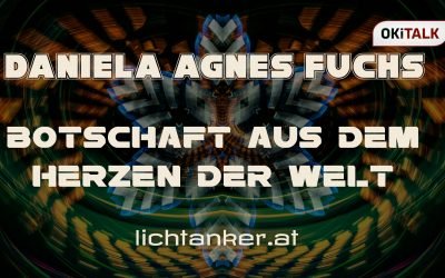 Daniela Agnes Fuchs – Botschaft aus dem Herzen der Welt – 23. Juni 2022